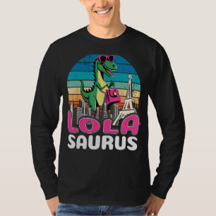 Lolasaurus T Rex Dinosaur Lola Saurus Family T-Shirt