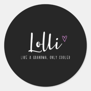 Lolli Like A Grandma Only Cooler Mother's Day  Classic Round Sticker