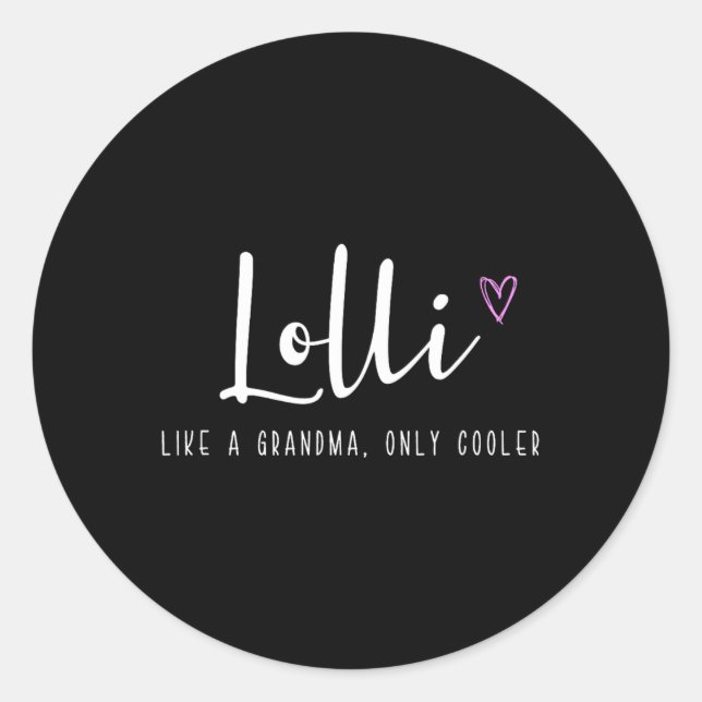 Lolli Like A Grandma Only Cooler Mother's Day  Classic Round Sticker (Front)