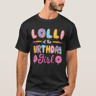 Lolli Of The Birthday Girl Donut Family Matching P T-Shirt