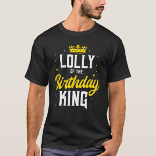 Lolly Of The Birthday King Party Crown Bday Celebr T-Shirt