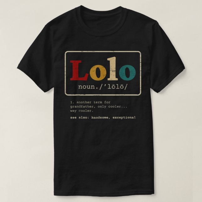 Lolo Definition Filipino Grandpa for a Pinoy  T-Shirt (Design Front)