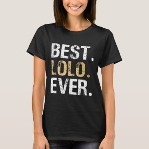 Lolo Gift From Granddaughter Grandson Best Lolo  T-Shirt