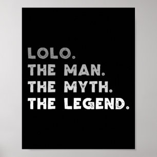 Lolo The Man The Myth The Legend Cool Lolo Poster