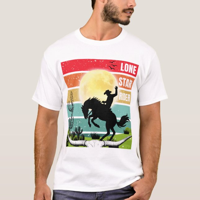 Lone Star Rider A Horse Ride A Cowboy Rodeo Cowboy T-Shirt (Front)