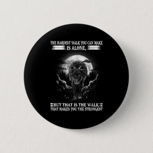 Lone Wolf, The Hardest Walk Makes You The Stronges 6 Cm Round Badge