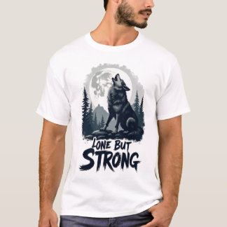 Lone Wolf's Howl: The "Lone But Strong" T-Shirt