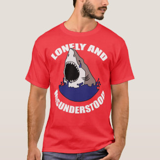 Lonely Misunderstood Shark T-Shirt