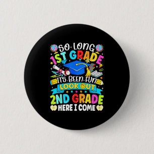 Long 1st grade been fun look out 2nd grade kids 6 cm round badge