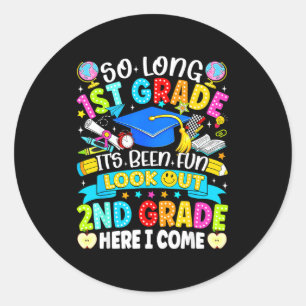 Long 1st grade been fun look out 2nd grade kids classic round sticker