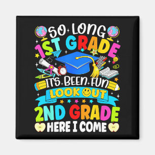 Long 1st grade been fun look out 2nd grade kids magnet