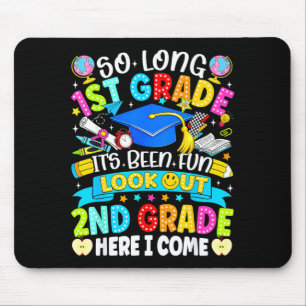Long 1st grade been fun look out 2nd grade kids mouse pad