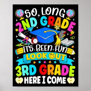 Long 2nd grade been fun look out 3rd grade kids poster