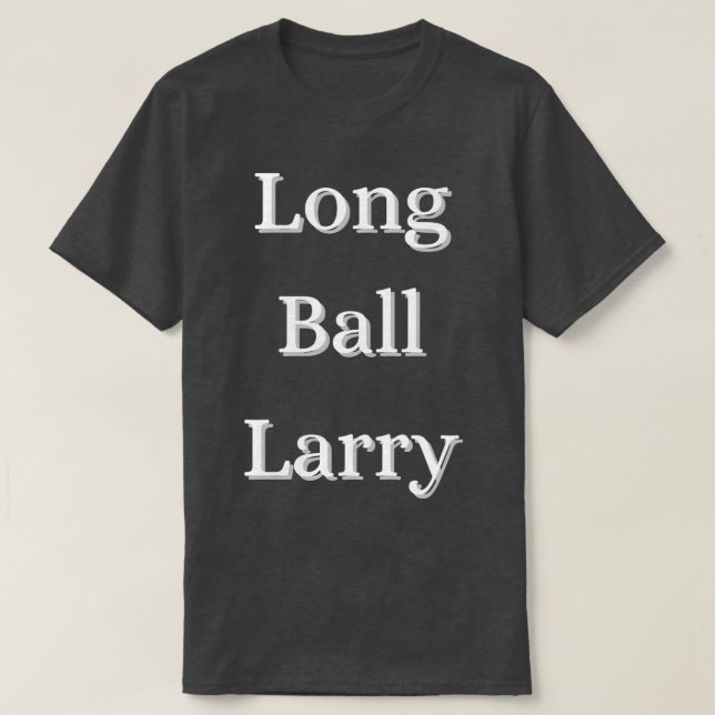 Long Ball Larry T-Shirt (Design Front)