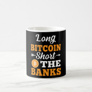 LONG BITCOIN SHORT THE BANKS COFFEE MUG