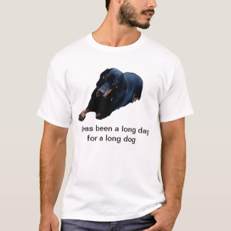 Long day for a long dog T-Shirt