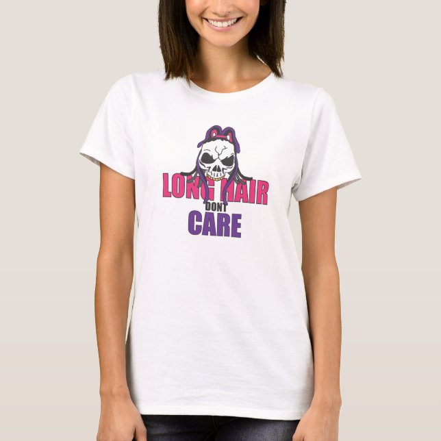 Long Hair Dont Care T-Shirt (Front)