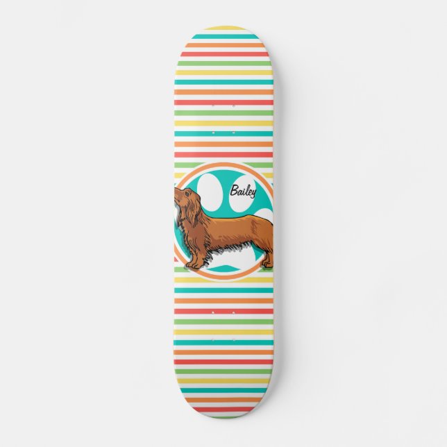 Long-haired Dachshund; Bright Rainbow Stripes Skateboard (Front)