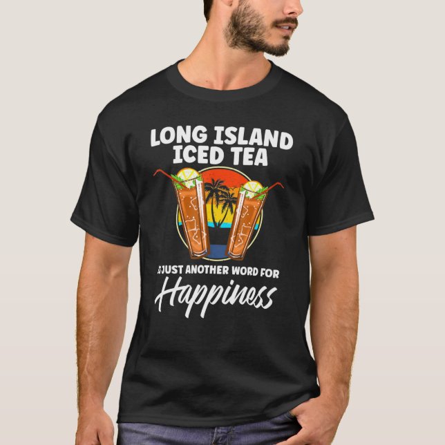Long Island Iced Tea Cocktail Happiness T-Shirt (Front)