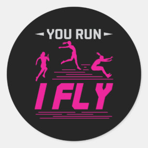 Long Jump Jumper Women You Run I Fly Classic Round Sticker