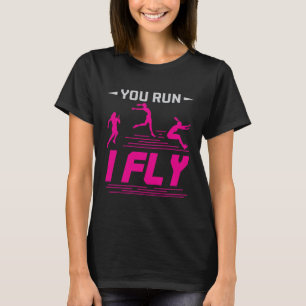 Long Jump Jumper Women You Run I Fly T-Shirt