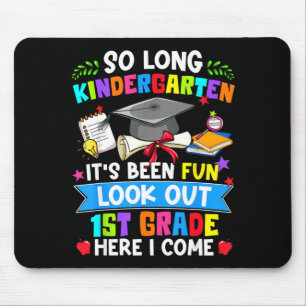Long Kindergarten Look Out 1st Grade Here Come Mouse Pad