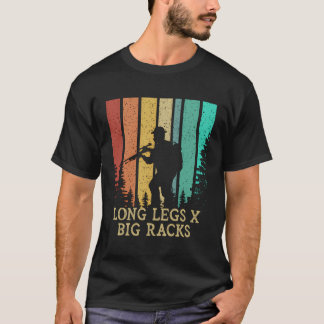 Long Legs X Big Racks Deer Hunting Elk Hunter Adul T-Shirt