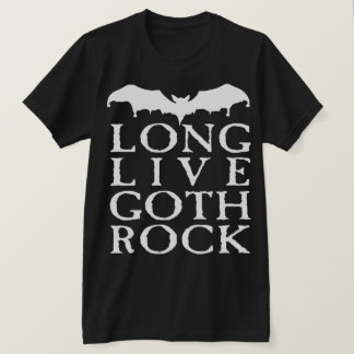 Long Live Goth Rock T-Shirt