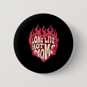 Long live hot moms retro funny mum humour quote 6 cm round badge