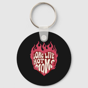Long live hot moms retro funny mum humour quote key ring
