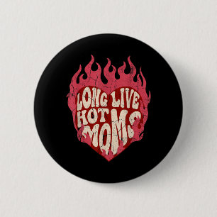Long Live Hot Moms Vintage Flaming Heart Empowered 6 Cm Round Badge