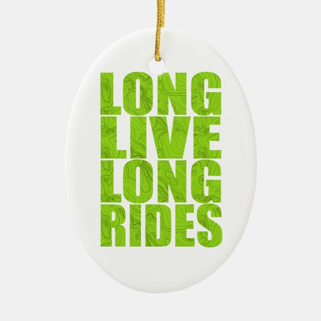 Long Live Long Rides (Topo) Ceramic Ornament (Front)