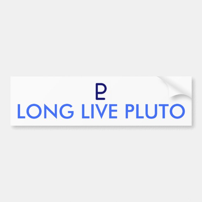 LONG LIVE PLUTO - Customised Bumper Sticker (Front)
