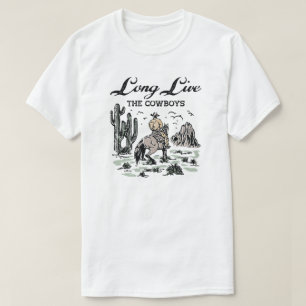 Long Live The Cowboys T-Shirt