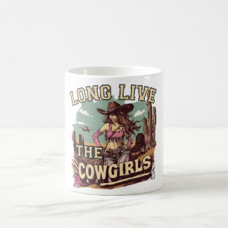 Long live the cowgirl coffee mug