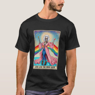 Long Live The Drag-Queen Funny Tarot Card Skeleton T-Shirt