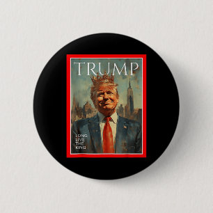 Long Live The King Trump  6 Cm Round Badge