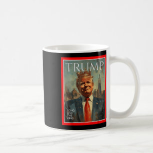 Long Live The King Trump Coffee Mug