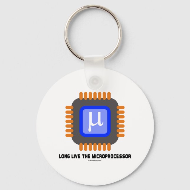 Long Live The Microprocessor (Geek Humour) Key Ring (Front)