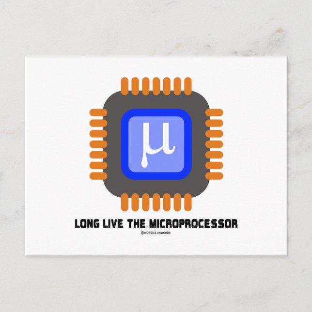 Long Live The Microprocessor (Geek Humour) Postcard (Front)