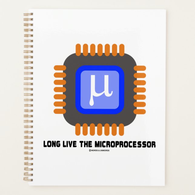 Long Live The Microprocessor Microchip Geek Humour Planner (Front)