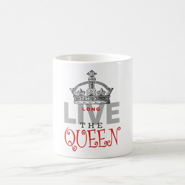 Long Live the QUEEN! Coffee Mug (Center)