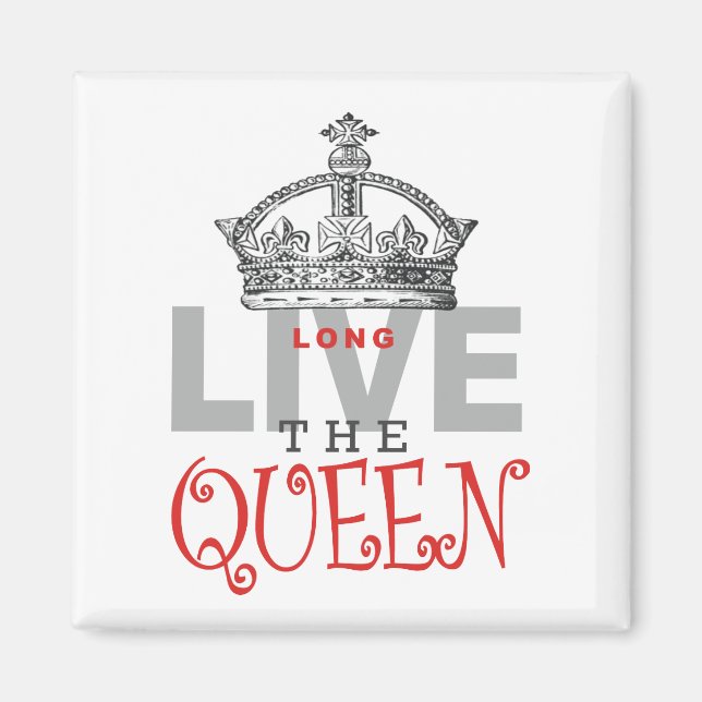 Long Live the QUEEN! Magnet (Front)