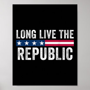 Long Live The Republic Patriotic American Flag  Poster