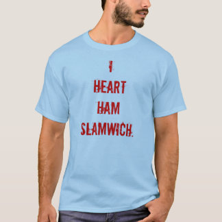 Long live the Slamwich! T-Shirt
