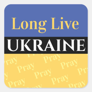 Long Live UKRAINE, Pray, Your Messages Square Sticker