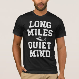 Long Miles, Quiet Mind T-Shirt