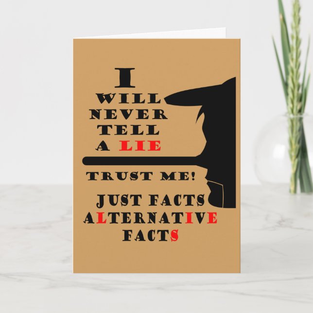 Long Nose Alternative Facts Never Lie Greeting Card (Front)