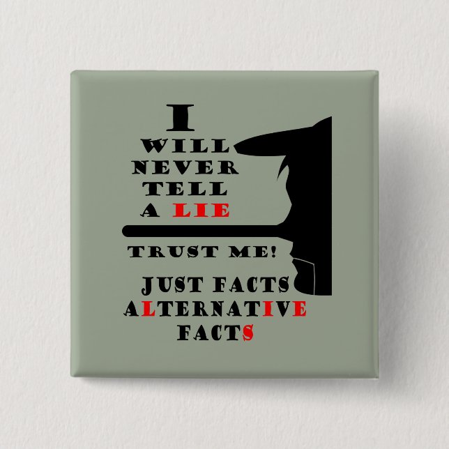 Long Nose Alternative Facts Never Lie Sq Button (Front)