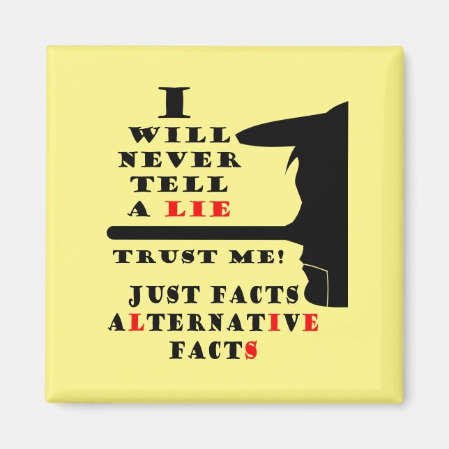 Long Nose Alternative Facts Never Lie Sq Magnet (Front)